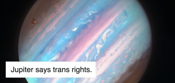 Jupiter has come out as a trans ally, and, in an official statement, said it needs space from transphobes. (NASA)