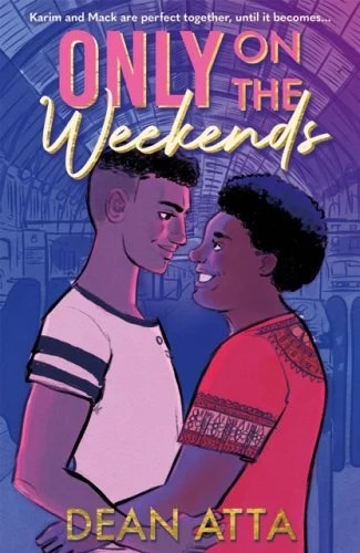 Only on the Weekends is a queer love story written in verse. (Dean Atta)