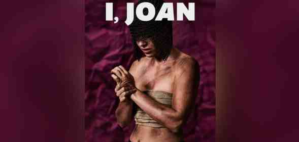 A graphic of a person who is covered in dirt and grime, their chest is bound and they wring their hands. A chainmail helmet covers their eyes. They stand in front of a purple background with text above their head reading I, JOAN in large white letters.