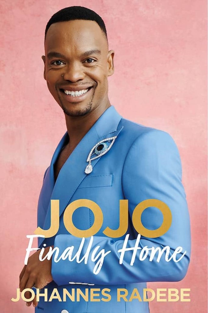 Jojo: Finally Home by Johannes Radebe. 